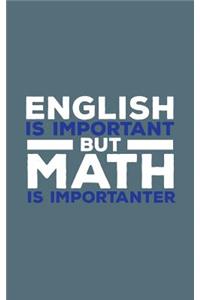 English Is Important But Math Is Importanter