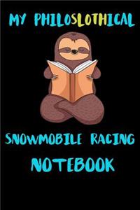 My Philoslothical Snowmobile Racing Notebook