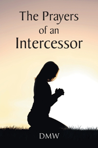 Prayers of an Intercessor