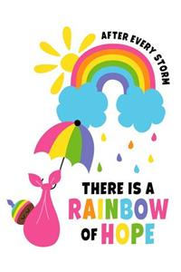 After Every Storm There Is A Rainbow Of Hope