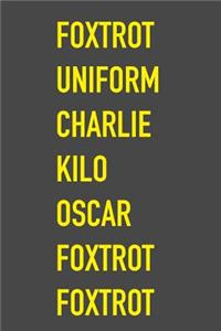 Foxtrot Uniform Charlie Kilo Oscar Foxtrot Foxtrot