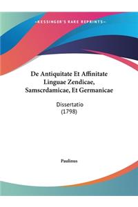 De Antiquitate Et Affinitate Linguae Zendicae, Samscrdamicae, Et Germanicae