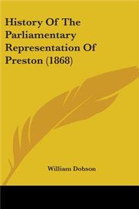 History Of The Parliamentary Representation Of Preston (1868)