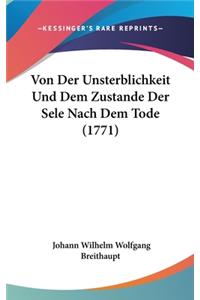Von Der Unsterblichkeit Und Dem Zustande Der Sele Nach Dem Tode (1771)