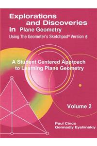 Explorations and Discoveries in Plane Geometry Using the Geometer's Sketchpad Version 5 Volume 2