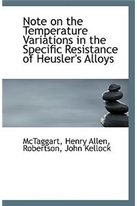 Note on the Temperature Variations in the Specific Resistance of Heusler's Alloys