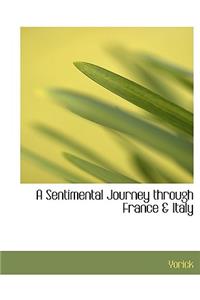 A Sentimental Journey Through France & Italy