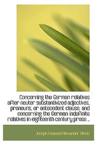 Concerning the German Relatives After Neuter Substantivized Adjectives, Pronouns, or Antecedent Clau