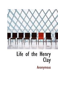 Life of the Henry Clay