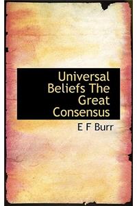 Universal Beliefs the Great Consensus