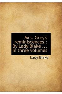 Mrs. Grey's Reminiscences