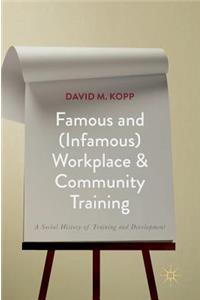 Famous and (Infamous) Workplace and Community Training