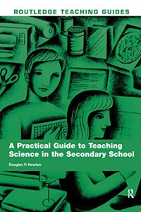 Practical Guide to Teaching Science in the Secondary School