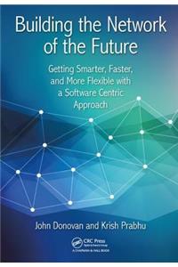 Building the Network of the Future