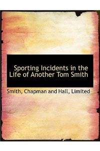 Sporting Incidents in the Life of Another Tom Smith
