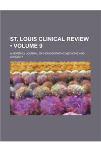 Saint Louis Clincial Review Volume 9