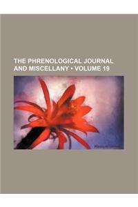 The Phrenological Journal and Miscellany (Volume 19)