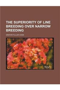 The Superiority of Line Breeding Over Narrow Breeding