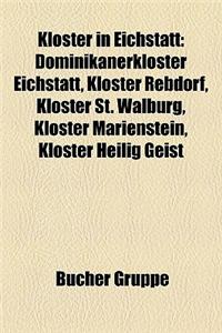 Kloster in Eichsttt: Dominikanerkloster Eichsttt, Kloster Rebdorf, Kloster St. Walburg, Kloster Marienstein, Kloster Heilig Geist