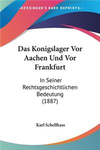 Konigslager Vor Aachen Und Vor Frankfurt