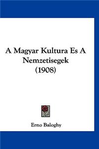 A Magyar Kultura Es a Nemzetisegek (1908)