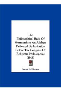 The Philosophical Basis of Mormonism