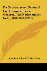 de Gouvernerurs Generaal En Commissarissen Generaal Van Nederlandsch Indie, 1610-1888 (1891)