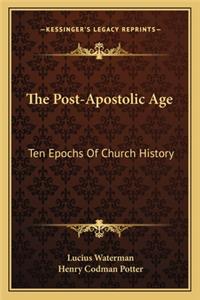 The Post-Apostolic Age