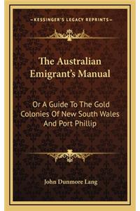 The Australian Emigrant's Manual