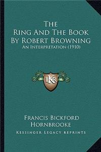 Ring and the Book by Robert Browning