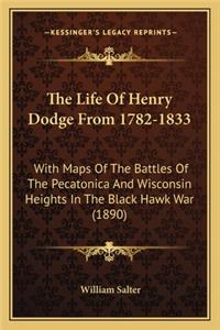 The Life Of Henry Dodge From 1782-1833