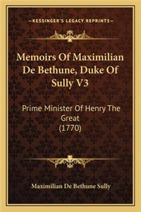 Memoirs Of Maximilian De Bethune, Duke Of Sully V3