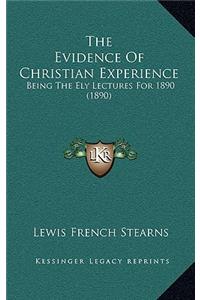 The Evidence of Christian Experience