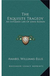 The Exquisite Tragedy