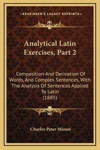 Analytical Latin Exercises, Part 2