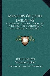 Memoirs of John Evelyn V2