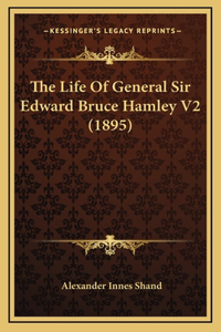 The Life of General Sir Edward Bruce Hamley V2 (1895)