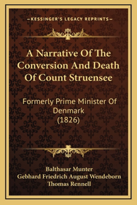 A Narrative Of The Conversion And Death Of Count Struensee