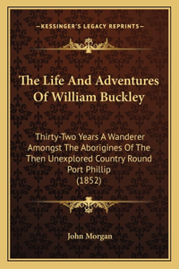 Life And Adventures Of William Buckley