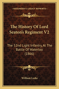 History Of Lord Seaton's Regiment V2