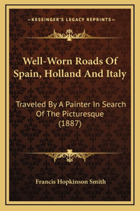 Well-Worn Roads Of Spain, Holland And Italy