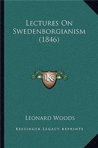 Lectures On Swedenborgianism (1846)