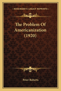 Problem Of Americanization (1920)