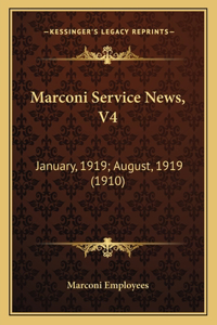 Marconi Service News, V4: January, 1919; August, 1919 (1910)