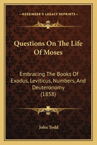 Questions On The Life Of Moses