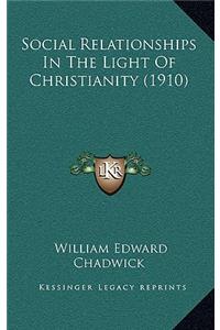 Social Relationships In The Light Of Christianity (1910)