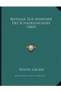Beitrage Zur Anatomie Des Schadelgrundes (1869)