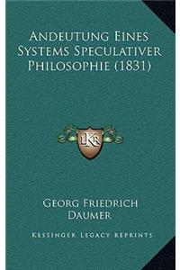 Andeutung Eines Systems Speculativer Philosophie (1831)