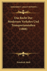 Das Recht Der Modernen Verkehrs Und Transportanstalten (1888)