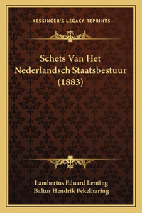 Schets Van Het Nederlandsch Staatsbestuur (1883)